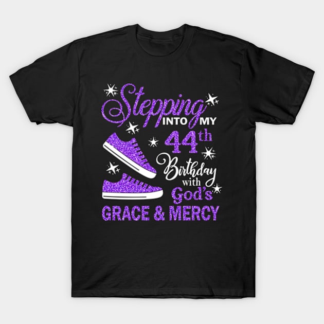 Stepping Into My 44th Birthday With God's Grace & Mercy Bday T-Shirt by MaxACarter